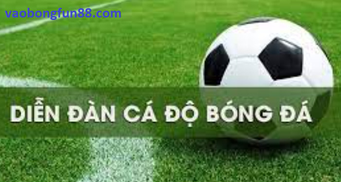 Diễn Đàn Cá Độ Bóng Đá Diễn Đàn Cá Độ Bóng Đá