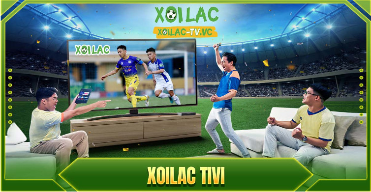 Được chọn những trận đấu mà mình yêu thích tại XoilacTV Được chọn những trận đấu mà mình yêu thích tại XoilacTV